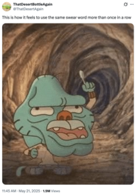 A "meme":https://knowyourmeme.com/memes/memes in "tweet":https://knowyourmeme.com/memes/sites/twitter-x form using the Gumball Caveman image from "_The Amazing World of Gumball_":https://knowyourmeme.com/memes/subcultures/the-amazing-world-of-gumball.