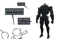 hey guys ADAM SANDLER NOT WHAT I'M CALLED