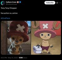 Culture Crave @CultureCrave Tony Tony Chopper live action vs. anime #OnePiece . 8:53 PM - May 31, 2025 928K Views Subscribe