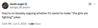 X user @angel_0f_deathx joked about Bluesky users debating the sexist undertones of the phrase "the girls are fighting," gathering over 60,000 likes in a day.