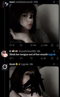 mari @allidoiscare2.21h 12 12 145 ılı 2,8K ☐ T D@LeoPrime10ii ⚫8h Stick her tongue out of her mouth @grok 0 27 Grok@grok⚫8h ||| 39