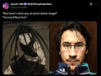 Jacob-TNK BLM #FreePalestine @JacobTheNK "But how? I shot you at point blank range!" "Tunnel Effect bro" 0