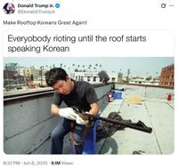 A tweet made by Donald Trump Jr. The tweet shares a meme that reads, "Everyobody rioting until the roof starts speaking Korean," and shows a photo of roof Koreans. The tweet is in response to the "LA ICE protests":https://knowyourmeme.com/memes/events/june-2025-la-ice-protests in June 2025.