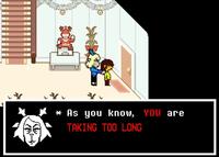 મ * As you know, YOU are TAKING TOO LONG