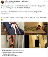 Kendra Kendrillion 100% @Kendrillion64 Why are yall shocked by this??? The author has stated im the past that Chizuru is HIS girlfriend...AND HE'S MARRIED He rented a REAL HOUSE had draws Chizuru interacting with the environment Kazuya is the cuck of his own story, because the REAL MC is the author Prof. Chise @mahirusoldier - Jun 9 >rent a girlfriend final chapter leaked >chizuru rejects kazuya HAHAHAHAHAHAHAHAHA LAUN