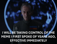 I WILL BE TAKING CONTROL OF THE MEME I FIRST SPOKE OF YEARS AGO EFFECTIVE IMMEDIATELY