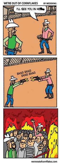 WE'RE OUT OF CORNFLAKES I'LL SEE YOU IN HE BY WEDEKING BANG BANG BANG BANG wereoutofcornflakes.com