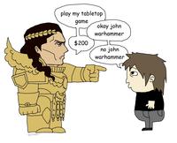 The Jellatin G play my tabletop game okay john warhammer $200 no no john warhammer