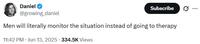 Daniel @growing_daniel Subscribe Men will literally monitor the situation instead of going to therapy 11:42 PM ⚫ Jun 13, 2025 334.5K Views