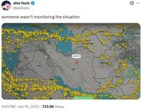 alex fazio @alxfazio someone wasn't monitoring the situation Ankara Black Sea Lebanon Syria Iraq srael Ammen Jordan Kuwa • 4:45 PM ⚫ Jun 15, 2025 733.9K Views Tehran UAE129 Iran. Trenistan Ungrade now Bishek "Бишке bekiskan Kyrgyzstan Afghani Pakist