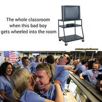 The whole classroom when this bad boy gets wheeled into the room u/taketheegdeoffmemes