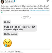 A tweet by Taylor Lorenz. The tweet reads, "On Monday I reported on anti-ICE protests taking over Roblox. One of the kids I interviewed texted me this morning to share that the Roblox protesters are now facing police violence."