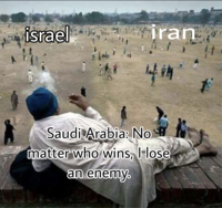 israel iran Saudi Arabia: No matter who wins, I lose an enemy.