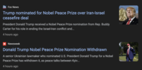 Ve Fox News Trump nominated for Nobel Peace Prize over Iran-Israel ceasefire deal President Donald Trump received a Nobel Peace Prize nomination from Rep. Buddy Carter for his role in ending the Israel-Iran conflict and... 4 hours ago N Newsweek Donald Trump Nobel Peace Prize Nomination Withdrawn A senior Ukrainian lawmaker who nominated U.S. President Donald Trump for a Nobel Peace Prize has withdrawn it, as peace talks between Kyiv... 4 hours ago