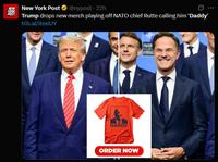 • NEW YORK New York Post @nypost 22h POST Trump drops new merch playing off NATO chief Rutte calling him 'Daddy' trib.al/itexlUY DADDY ORDER NOW ORA