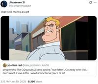 Ultraseven 21 @Cranberryscause That still merits as art yoshimi red @nise_yoshimi⚫ Jun 18 people who like GQuuuuuuX keep saying "love letter". Go away with that. I don't want a love letter I want a functional piece of art • 3:12 PM · Jun 19, 2025 8,380 Views ...