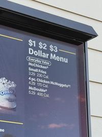 OREO $1 $2 $3 Dollar Menu Everyday Value McChicken® Small Fries 3.29 230 Cal. 4 pc. Chicken McNuggets 4.29 170 Cal. McDouble® 5.29 400 Cal. Fee