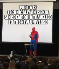 PART 6 IS TECHNICALLY AN ISEKAI, SINCE EMPORIO TRAVELLED TO THE NEW UNIVERSE