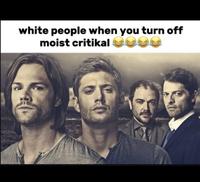 white people when you turn off moist critikal eeee