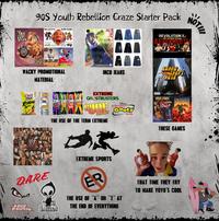 Ad You EAT PIZZA 90S Youth Rebellion Craze Starter Pack Now you're in double trouble WACKY PROMOTIONAL MATERIAL INCO JEANS Chex mix XTREME TREN XTREME TRENS TREME EXTREME GHOSTBUSTERS RANK CODE XTREME THE USE OF THE TERM EXTREME Disney's An Extremely Goofy Movie ATTITUDE DARE صح EXTREME SPORTS ER A blind NOTIII REVOLUTION X❤ featuring TI THEFT RUTO ADVISORY MARTAL KIMBAT DOOM THESE GAMES THAT TIME THEY TRY TO MAKE YOYO'S COOL THE USE OF "A" OR "I" AT THE END OF EVERYTHING