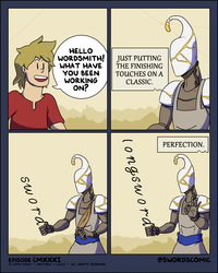 HELLO WORDSMITH! WHAT HAVE YOU BEEN WORKING ON? JUST PUTTING THE FINISHING TOUCHES ON A CLASSIC. sword PERFECTION. longsword EPISODE CMXXXI @SWORDSCOMIC © 2018-2025 ~ MATTHEW J WILLS ~ ALL RIGHTS RESERVED