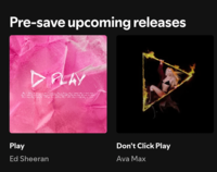 Pre-save upcoming releases ▶ PLAY Play Don't Click Play Ed Sheeran Ava Max