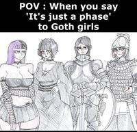 POV: When you say 'It's just a phase' to Goth girls DO