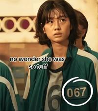 A 6-7 meme based on Squid Game. The meme suggests the character is tuff because the are number 067.