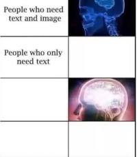 People who need text and image People who only need text