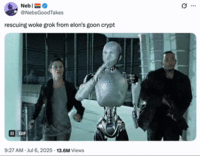 X user @NebsGoodTakes tweeted a GIF from the Will Smith kid _iRobot_, showing him escaping with with Dr Calvin and a robot named Sonny. The post was captioned, "rescuing woke grok from elon's goon crypt," gathering over 170,000 likes in three days.