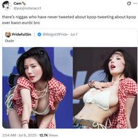 Cam @yunjinstanacct ... there's n----- who have never tweeted about kpop tweeting about kpop over kwon eunbi bro PridefulSin! Dude @ReignOfPride. Jul 7 3:54 AM ⚫ Jul 8, 2025 12.7K Views