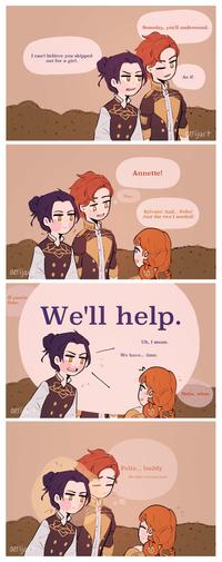 aerija I can't believe you skipped out for a girl. Someday, you'll understand. Annette! Tiny... As if. gerijart Sylvain! And... Felix! Just the two I needed! If you're free- We'll help. aeri art aerije Uh, I mean. We have... time. Felix... buddy She didn't even say it yet. Haha, what.