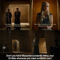 The noble Hizdahr zo Lorag begs an audience with the Queen. The noble Hizdahr zo Loraq can speak to me himself. Don't you have Missandei constantly listing your 20 titles whenever you meet someone new?