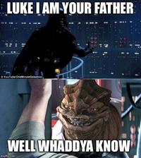 LUKE I AM YOUR FATHER YouTube OneMinuteGalactica WELL WHADDYA KNOW imgflip.com