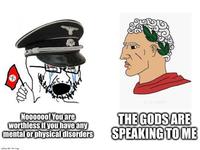5 Noooooo! You are worthless if you have any mental or physical disorders THE GODS ARE SPEAKING TO ME