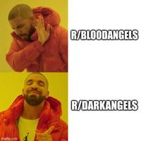 imgflip.com R/BLOODANGELS R/DARKANGELS