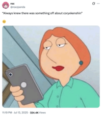 X user @roxzpanda posted an image of Lois from _Family Guy_ staring at her phone straight-faced, alongside a caption that read, "“Always knew there was something off about coryxkenshin”"