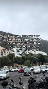 21 3 I love how mfs said "let's divide Korea into capitalist vs communist" and then both proceeded to turn into the worst examples of each
