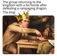 The group returning to the kingdom with a fat horde after defeating a rampaging dragon. The king: OZZIE