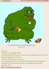 Anonymous 02/12/25(Wed)16:31:04 No.931249060 >be me 263d5994fe10b283c73dbf3966a6bb3a.jpg 18 KB JPG >"Mildly" overweight fella >Absolutely devouring 6 tacos and a breakfast burrito with a large Dr pepper for brunch >Smart watch starts buzzing >Congratulates me on staying active because my heart is racing and my blood pressure is probably through the f------ roof Mfw I exercised by eating