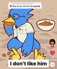 A version of the "why do you let him eat sand":https://knowyourmeme.com/memes/why-do-you-let-him-eat-sand-i-dont-like-him meme. The meme is about Deltarune character Berdly and his love of caramel.