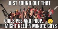 JUST FOUND OUT THAT imgflip.com GIRLS PEE AND POOP... I MIGHT NEED A MINUTE GUYS