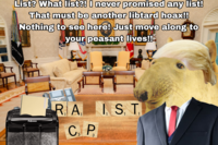List? What list?! I never promised any list! That must be another libtard hoax!! Nothing to see here! Just move along to your peasant lives!! SPACE FORCE ATUS Fellowes ARMY I, S, T,₁ 1 89 R. A. C. P 3
