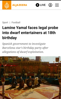 ALJAZEERA LIVE Sport Football Lamine Yamal faces legal probe into dwarf entertainers at 18th birthday Spanish government to investigate Barcelona star's birthday party after allegations of dwarf exploitation.