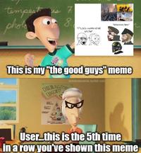 tempest photo us 7 28 8. "Whatever, bro." "IT'S JUS ANILO BE SAUR! This is my "the good guys" meme HEALT DIET nickelodeonkids.tumblr.com User...this is the 5th time in a row you've shown this meme
