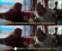 1 These Kaminoans keep to themselves u/GriffinFlash They're loners. Damned good ones, too