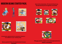 MODERN BEANO STARTER PACK. KHADIJA TEE-HEE Most of the characters. (If not all of them) are flanderized beyond recognition and belief. ...AND MAHIRA! 82, 83. HERE! 84... ապա BUMP BUMP BUMP! Unnecessary replacements to character's friends or new additions to pre-existing strips. (Bonus points if they are shoehorned in forced diversity) This guy and Dr. Gloom are overused as Mr. B's villains nowadays.