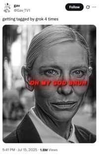 X user @Gav_TV1 tweeted the image of Cate Blanchett in _Squid Game_ with the text "Oh my god" across her face, writing, "getting tagged by grok 4 times," and gathering over 77,000 likes in two days.