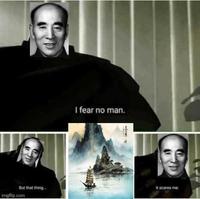 But that thing imgflip.com I fear no man. * it scares me.