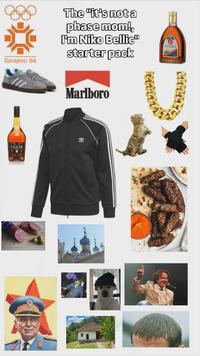 Sarajevo '84 CEZAR The "it's not a phase mom!, I'm Niko Bellic" starter pack KRALICA Marlboro